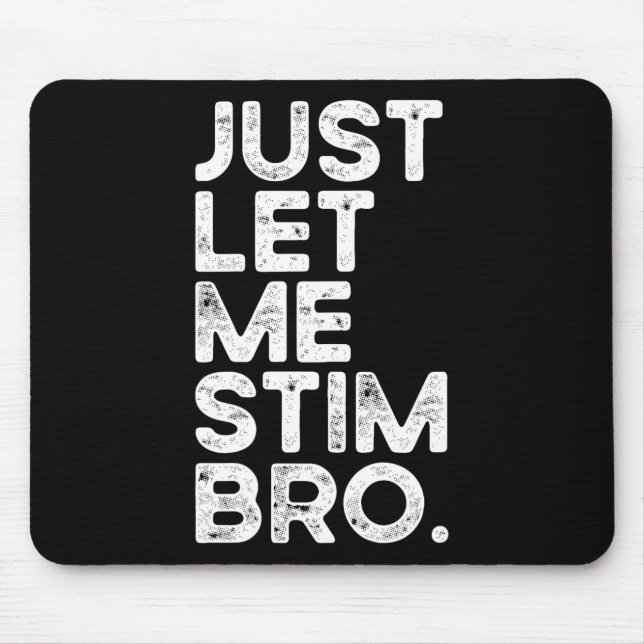 Mousepad Deixe-Me Estimular, Irmão Engraçado Autismo Sensib (Frente)