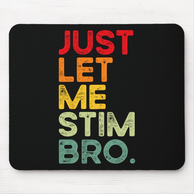 Mousepad Deixe-Me Estimular, Irmão Engraçado Autismo Sensib (Frente)
