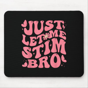 Mousepad Deixe-Me Estimular, Irmão Engraçado Autismo Sensib