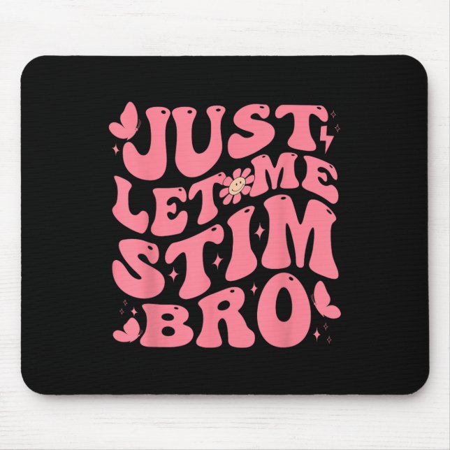 Mousepad Deixe-Me Estimular, Irmão Engraçado Autismo Sensib (Frente)