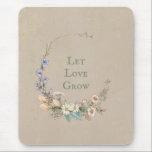 Mousepad Deixe O Amor Crescer A Vintagem Bonito Floral<br><div class="desc">Flores sussuras em fundo angustiado. O sentimento "Deixe o amor crescer" acrescenta beleza a este simples e doce mouse pad.</div>