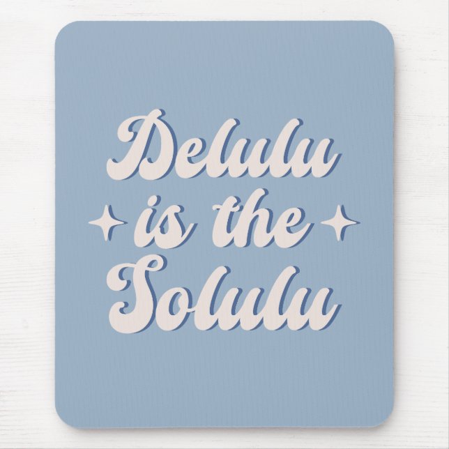 Mousepad Delulu É O Solulu (Frente)