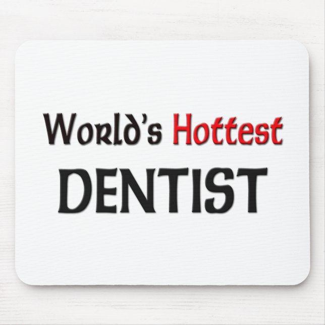 Mousepad Dentista mais quente do mundo (Frente)
