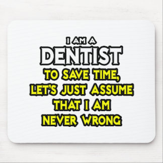Mousepad Dentista... Presume Que Nunca Estou Errado