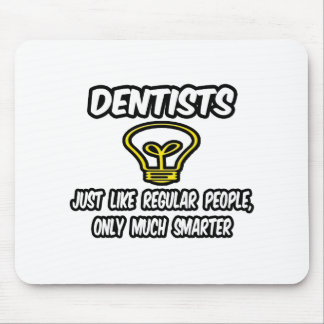 Mousepad Dentistas... Como Pessoas Regulares, Só Mais Intel