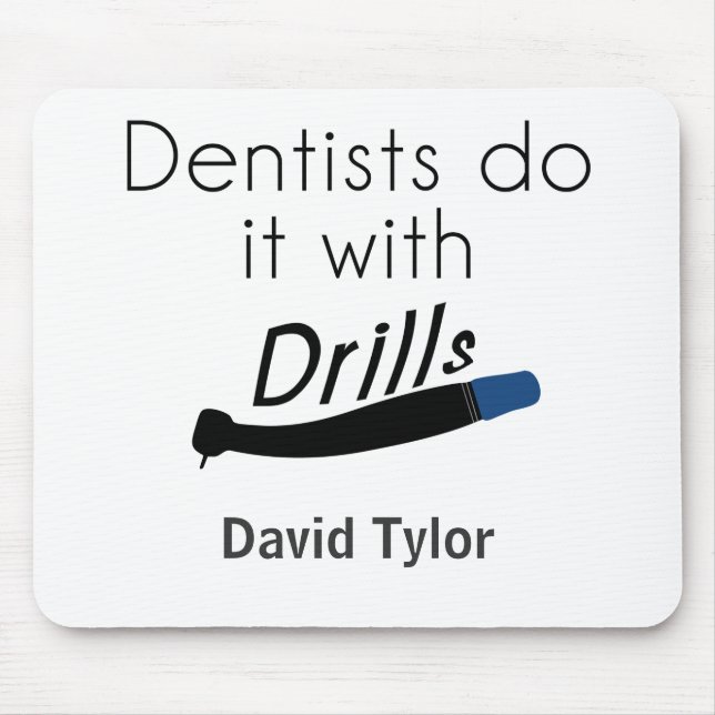 Mousepad Dentistas Fazem com brocas (Frente)