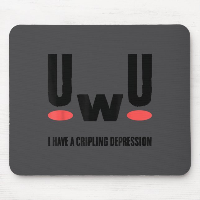 Mousepad Depression I Have Crippling Depression Mental Heal (Frente)