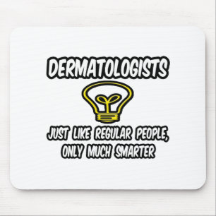 Mousepad Dermatologistas... Pessoas Regulares, Apenas Mais