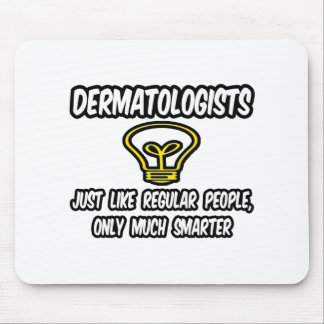 Mousepad Dermatologistas... Pessoas Regulares, Apenas Mais