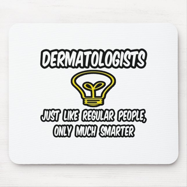Mousepad Dermatologistas... Pessoas Regulares, Apenas Mais  (Frente)