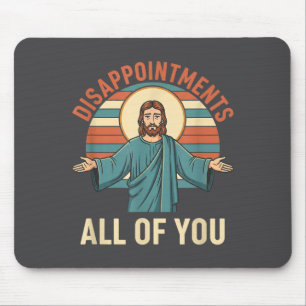 Mousepad Desapontamentos Cristãos Todos Vocês Jesus, Sa Div