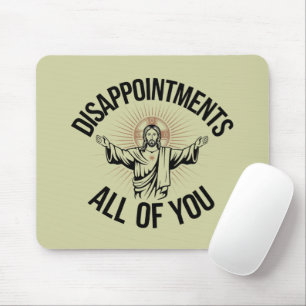 Mousepad Desapontamentos Sarcástico Todos Vocês Cristãos
