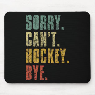 Mousepad Desculpe Can#39;t Hockey Bye Vintage Retro Hockey 