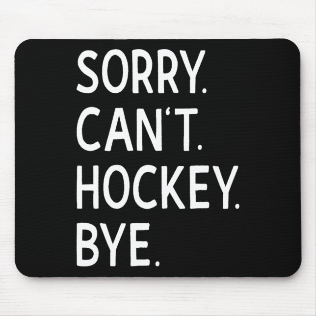 Mousepad Desculpe Can#39;t Jogador de Hockey da Treinadora  (Frente)