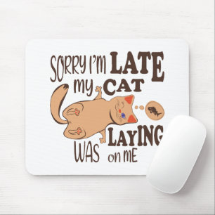 Mousepad Desculpe, estou atrasado, meu gato estava deitado