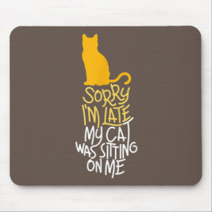 Mousepad Desculpe, estou atrasado, meu gato estava sentado 