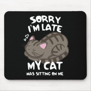Mousepad Desculpe, estou atrasado, meu gato estava sentado