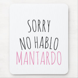 Mousepad Desculpe, Hablo Mantardo Funny