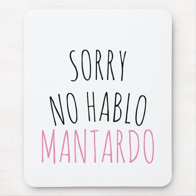 Mousepad Desculpe, Hablo Mantardo Funny (Frente)
