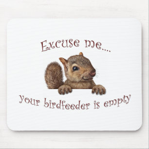 Mousepad Desculpe-me… que seu birdfeeder está vazio