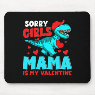 Mousepad Desculpe Meninas Mamãe É Meu Dia dos Namorados T
