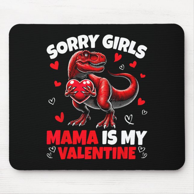 Mousepad Desculpe Meninas Mamãe É Meu Dinossauro do Dia dos (Frente)
