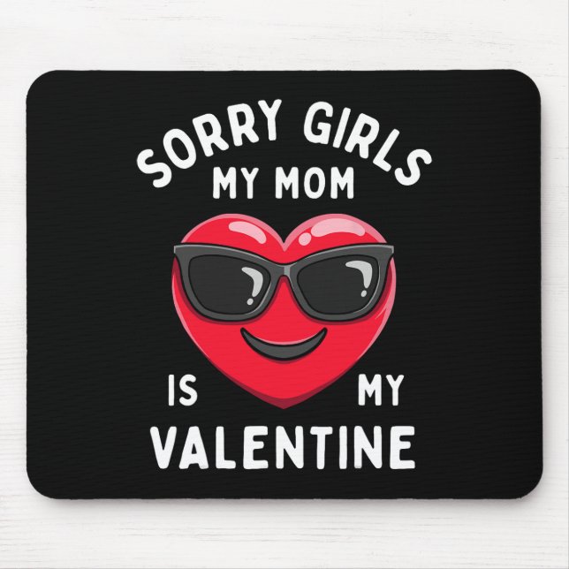 Mousepad Desculpe Meninas Minha Mãe É Minha Dia de os namor (Frente)