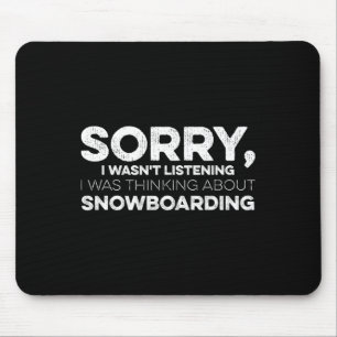 Mousepad Desculpe, não estava escutando que estava pensando