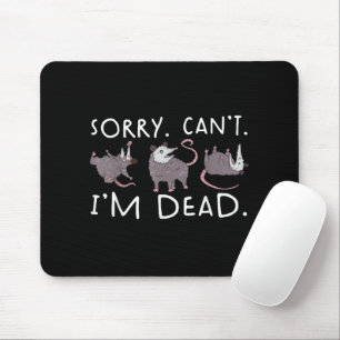 Mousepad Desculpe Não Posso Gambá Morto Engraçado Gambá Fin