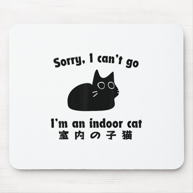 Mousepad Desculpe, não posso ir, sou um gato interior engra (Frente)