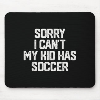 Mousepad Desculpe, não posso, meu filho tem futebol, presen