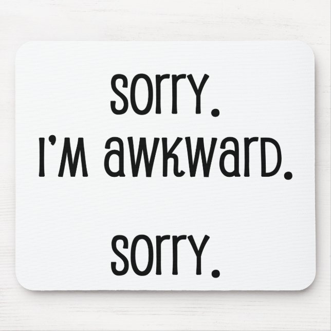 Mousepad Desculpe, sou estranho (Frente)