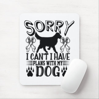 Mousepad Desculpe, Tenho Planos Com Minha Cotação De Cachor