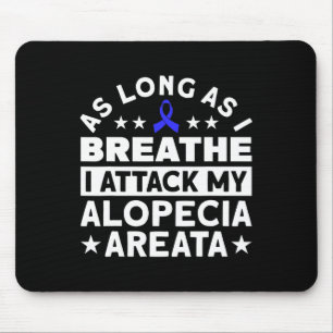 Mousepad Desde Que Respiro O Apoio À Consciência Da Alopeci