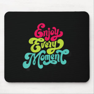 Mousepad Desfrute Cada Momento, Citações , Desfrutar