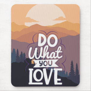 Mousepad Design de Cotação Motivativa Faça o que você ama