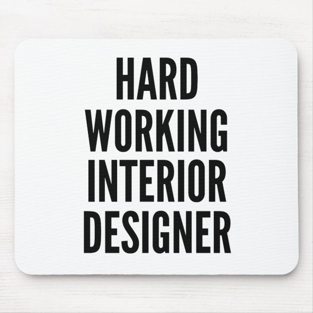 Mousepad Designer de Interior de Trabalho de duro (Frente)