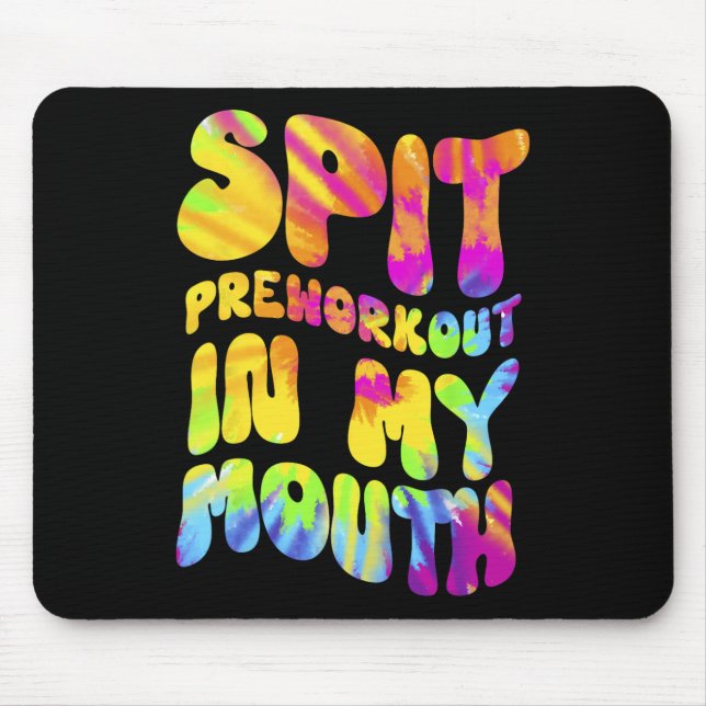 Mousepad Despejo-Me Na Minha Boca Engraçada Tie Dye (Frente)