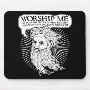 Mousepad Deus: Adore-me assim que eu posso salvar o de mim