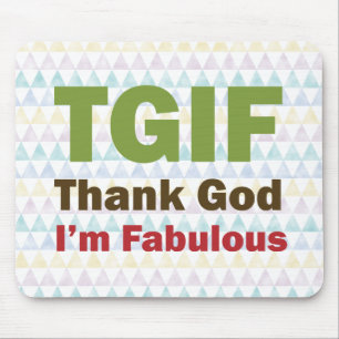 Mousepad Deus do obrigado de TGIF eu sou fabuloso