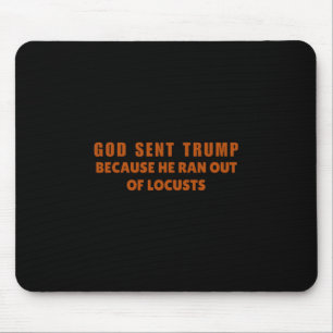 Mousepad Deus Enviou Trump Porque Ele Acabou Com Os Insetos