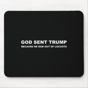 Mousepad Deus Enviou Trump Porque Ele Saiu De Gafanhotos An