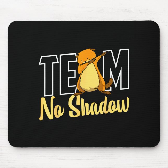 Mousepad Dia da Marmota Sem Sombra Equipe Para Mulheres Hom (Frente)