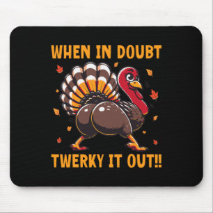 Mousepad Dia de Ação de Graças Engraçado Quando em Dúvida F