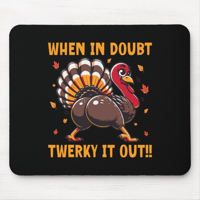 Mousepad Dia de Ação de Graças Engraçado Quando em Dúvida F (Frente)