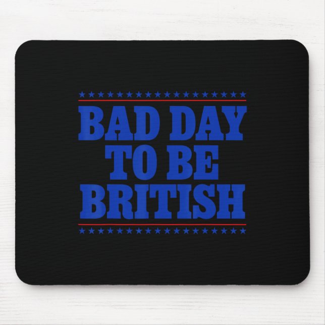 Mousepad Dia Mau Para Ser Inglês Engraçado 4 De Julho (Frente)