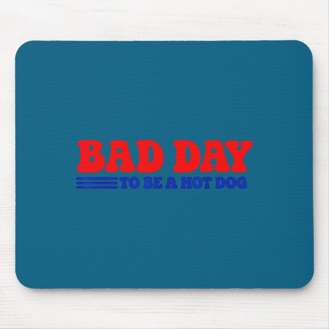 Mousepad Dia ruim para ser um cachorro quente churrasco eng (Frente)