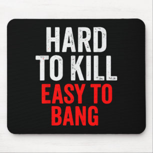 Mousepad Difícil de Matar Fácil de 'Bang - Sarcasmo Diverti