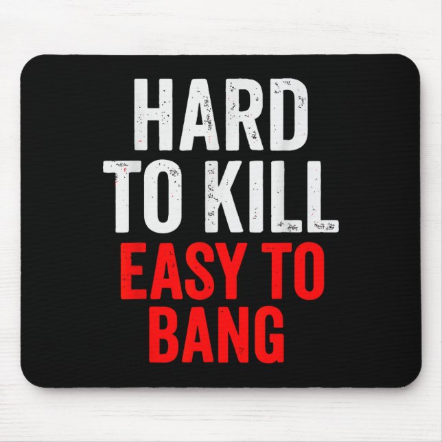 Mousepad Difícil de Matar Fácil de 'Bang - Sarcasmo Diverti (Frente)