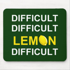 Mousepad "Difícil, Difícil, Limão, Difícil"
